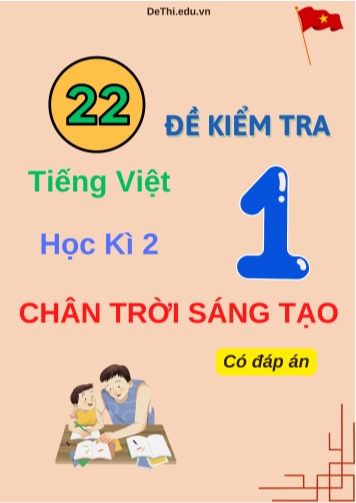 22 Đề kiểm tra Tiếng Việt Lớp 1 học kì 2 theo bộ sách Chân Trời Sáng Tạo (Có đáp án)